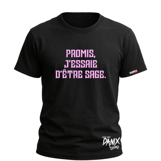 Tshirt Promis j’essaie d’être sage [DANIX CENSORED]